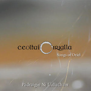 CD Ceoltaí Oirialla - Songs of Oriel
